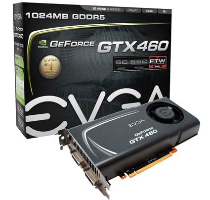 EVGA Announces GeForce GTX 460 FTW Video Card