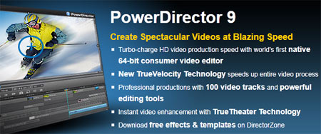 CyberLink Launches PowerDirector 9 – 64-bit & $99