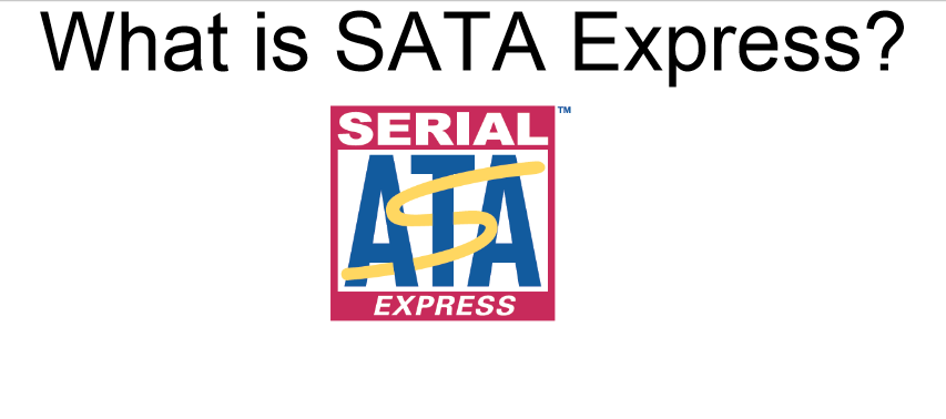 What Is SATA Express and Why It Matters - Legit Reviews